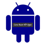 Cara Reset HP Oppo