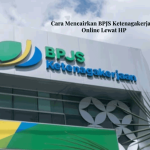 Cara Mencairkan BPJS Ketenagakerjaan Online Lewat HP