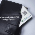 Cara Mengecek Saldo BPJS Ketenagakerjaan