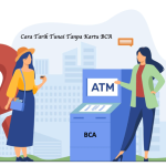 Cara Tarik Tunai Tanpa Kartu BCA