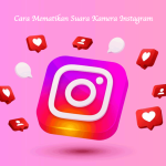 Cara Mematikan Suara Kamera Instagram
