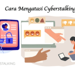 Cara Mengatasi Cyberstalking