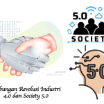 Hubungan Revolusi Industri 4.0 dan Society 5.0