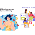 Kelebihan dan Kekurangan Influencer Marketing