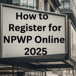 Cara Daftar NPWP Online 2025