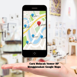 Cara Melacak Nomor HP Menggunakan Google Maps