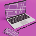 Cara Mencari HP Android Hilang