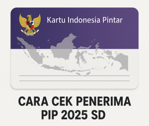 Cara Cek Penerima PIP 2025 SD