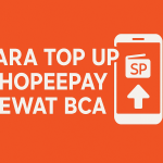 Cara Top Up ShopeePay Lewat BCA