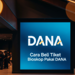 Cara Beli Tiket Bioskop Pakai DANA