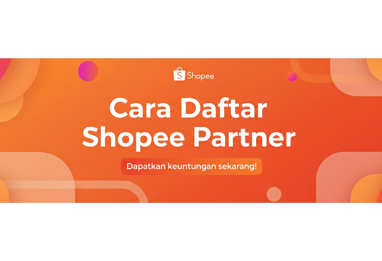 Cara Daftar Shopee Partner