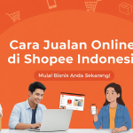 Cara Jualan Online di Shopee