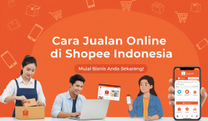Cara Jualan Online di Shopee