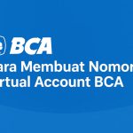 Cara Membuat Nomor Virtual Account BCA