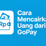 Cara Mencairkan Uang dari GoPay