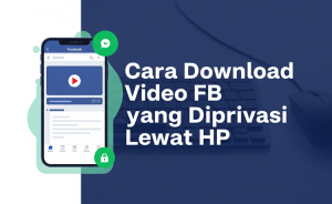 Download Video FB yang Diprivasi Lewat HP