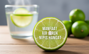 Manfaat Air Jeruk Nipis Hangat