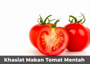Manfaat Makan Tomat Mentah