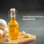 Cara Membuat Minyak Bawang Putih