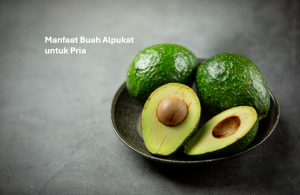 Manfaat Buah Alpukat untuk Pria