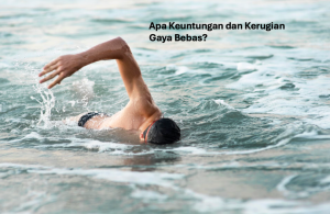 Keuntungan dan Kerugian Gaya Bebas