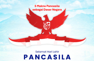 5 Makna Pancasila sebagai Dasar Negara