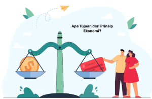 Apa Tujuan dari Prinsip Ekonomi
