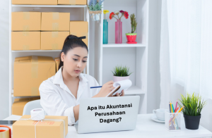 Apa itu Akuntansi Perusahaan Dagang