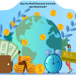 Apa itu Motif Ekonomi Intrinsik dan Ekstrinsik