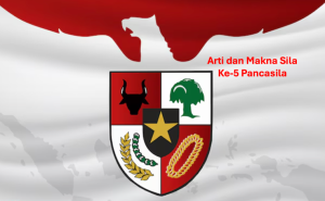 Apa Arti dan Makna Sila Ke-5