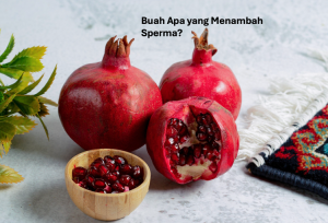 Buah Apa yang Menambah Sperma