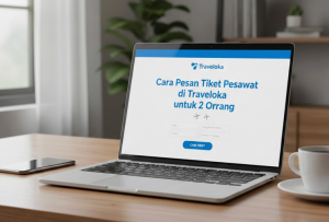 Cara Pesan Tiket Pesawat di Traveloka untuk 2 Orang