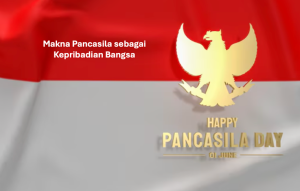 Makna Pancasila sebagai Kepribadian Bangsa