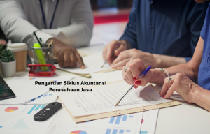 Pengertian Siklus Akuntansi Perusahaan Jasa