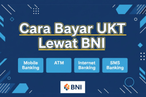 Cara Bayar UKT Lewat BNI