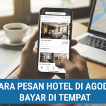 Cara Pesan Hotel di Agoda Bayar di Tempat