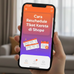Cara Reschedule Tiket Kereta di Shopee