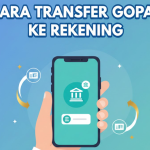 Cara Transfer GoPay ke Rekening Tanpa Biaya Admin