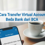 Cara Transfer Virtual Account Beda Bank dari BCA
