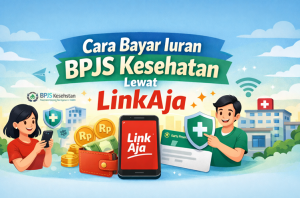 Cara Bayar Iuran BPJS Kesehatan Lewat LinkAja