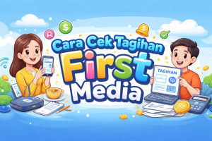 Cara Cek Tagihan First Media