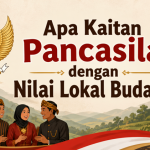 Apa Kaitan Pancasila dengan Nilai Lokal Budaya