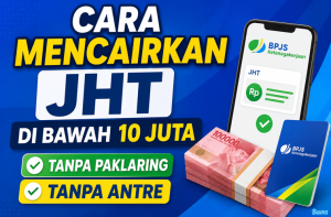 Cara Mencairkan JHT di Bawah 10 Juta