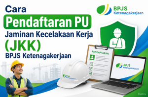 Cara Pendaftaran PU Jaminan Kecelakaan Kerja