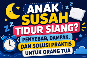 Anak Susah Tidur Siang
