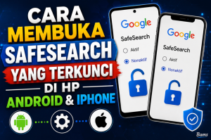 Cara Membuka SafeSearch yang Terkunci di HP