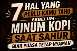 Minum Kopi Saat Sahur