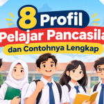 8 Profil Pelajar Pancasila dan Contohnya