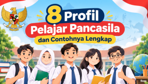 8 Profil Pelajar Pancasila dan Contohnya